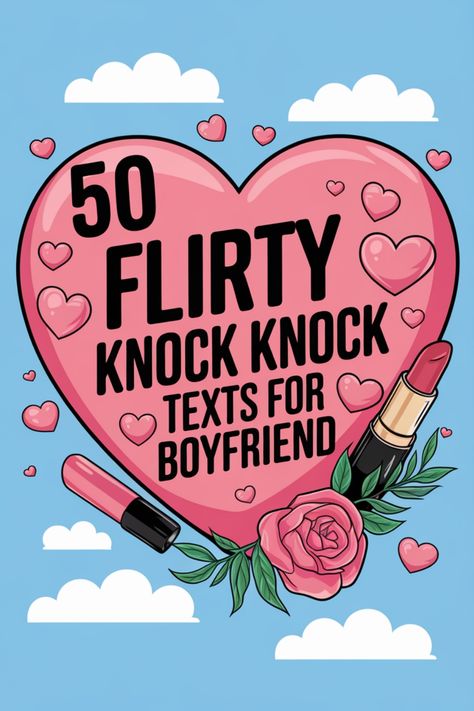 Heart-shaped design with text "50 Flirty Knock Knock Texts for Boyfriend," surrounded by lipstick, roses, and hearts. Funny Text For Boyfriend, Knock Knock Jokes For Boyfriend Flirty, Cute Jokes For Boyfriend, Knock Knock Jokes For Boyfriend, Funny For Boyfriend, Jokes For Boyfriend, Texts For Your Boyfriend, Messages To Boyfriend, Flirty Texts For Him Messages