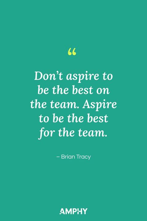 Don't aspire to be the best on the team. Aspire to be the best for the team Motivational Staff Quotes, Being A Good Employee Quotes, Monday Team Motivation Quotes, Inspiring Team Quotes, Team Captain Quotes, Fun Work Quotes, Work Positive Quotes Motivation, Game Day Motivation Quotes, Strong Team Quotes