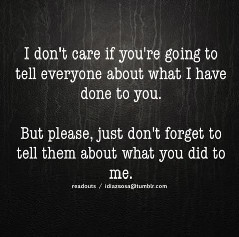 I Don't Care, Just Saying, True Story, Great Quotes, Beautiful Words, A Quote, Favorite Quotes, Quotes To Live By, Wise Words