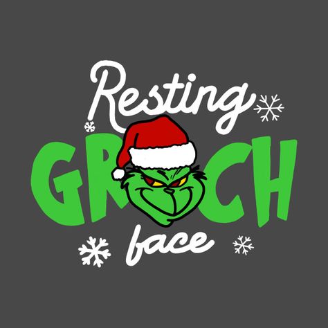 Resting Grinch Face, Holiday Iphone Wallpaper, Grinch T Shirt, Grinch Face, Xmas Wallpaper, Cute Puns, Tumbler Ideas, Grinch Christmas, Sister Love