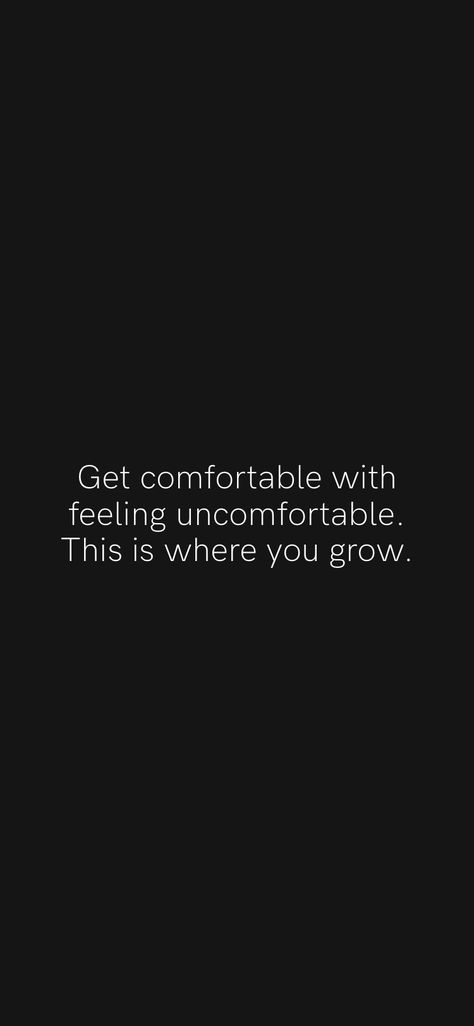 Doing Uncomfortable Things Quotes, You Have To Get Comfortable With Being Uncomfortable, Quotes About Uncomfortable, Being Uncomfortable To Grow, Uncomfortable Truth Quotes, Get Used To Being Uncomfortable Quotes, Uncomfortable Quotes Motivation, Quotes About Growth Being Uncomfortable, Growing Is Uncomfortable