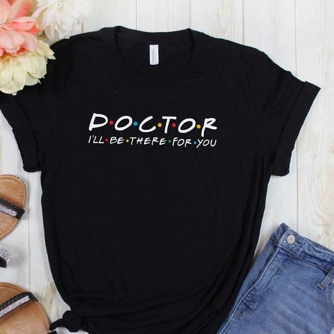 Funny medical school graduation gift idea for doctor students and future Doctors who are fans of the Tv Show Friends. Friends Tv Show Shirt, Medical School Gift, Medical School Graduation Gift, Medical School Graduation, Medicine Student, Medical School Inspiration, Future Doctor, Diy Vetement, Phd Student