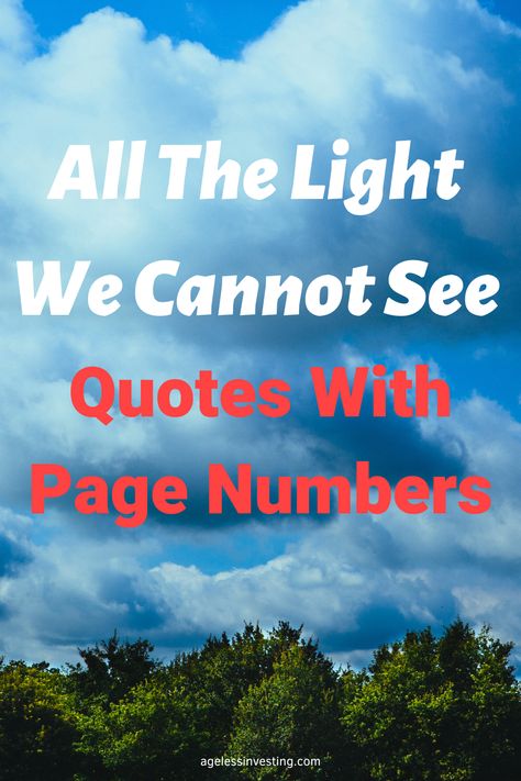 A picture of a cloudy sky over trees, with the text overlay: "All The Light We Cannot See Quotes With Page Numbers" All The Light We Cannot See Quotes, All The Light We Cannot See, Novel Highlights, Quotes About Fear, See Quotes, The Light We Cannot See, Anthony Doerr, Seeing Quotes, Fear Quotes