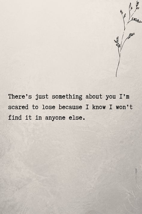 Slowly Losing Him Quotes, Im Scared To Loose You Quotes, Loosing Someone Quotes Relationships, Scared To Loose You Quotes Love, Quotes About Scared Of Losing Someone, Loosing Love Quotes, Something About Me Quotes, Quotes On Loosing Someone You Love, I Lost You Quotes Relationships Feelings