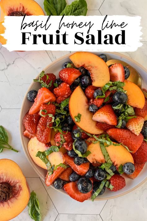 Honey Lime Basil Peach Fruit Salad, French Fruit Salad, Late Summer Fruit Salad, Fruit Salad Spring, Fruit Summer Salad, Unique Fruit Salad, Elevated Fruit Salad, Alkaline Fruit Salad, Easter Salad Recipes Fruit