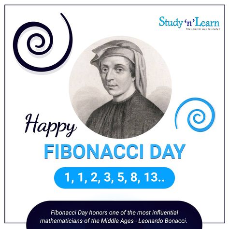 Happy Fibonacci Day! Fibonacci Day honors Leonardo Bonacci, one of the most influential mathematicians of the Middle Ages, who was nicknamed as "Leonardo Fibonacci and Leonardo of Pisa". The day November 23rd Recognises the importance of Fibonacci Sequence. What is a Fibonacci Sequence? Well,  In his “sequence,” each number is the sum of the previous two numbers: 0, 1, 1, 2, 3, 5, 8, 13, 21, 34, 55.. You will find Fibonacci Numbers in art, music and nature. Leonardo Fibonacci, Fibonacci Sequence, World Days, The Middle Ages, Middle Ages, Art Music, Pisa, 1 2 3, The Day