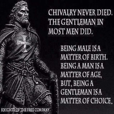 Chivalry Quotes, Gentleman Rules, Gentleman Quotes, Art Of Manliness, True Gentleman, Warrior Quotes, Man Up, The Perfect Guy, Real Man