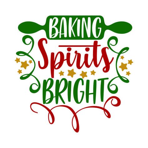 Baking Spirits Bright, Baking Quotes, Neighbor Christmas Gifts, Cooking Chef, Bright Christmas, Seasonal Wreaths, Christmas Sign, Cricut Projects Vinyl, Svg Designs