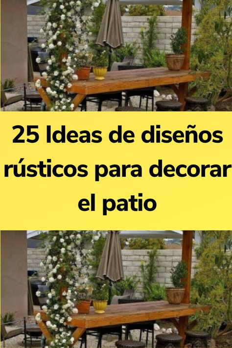 25 Ideas de diseños rústicos para decorar el patio Ideas Pergolas Jardin, Patio Y Jardin Rusticos Ideas, Jardines Exteriores Ideas Design, Manualidades Para Jardin Ideas, Ideas Para Patios Pequenos, Ideas Jardines Pequeños, Patios Exteriores Ideas, Ideas Patios Pequeños, Ideas Para Patio