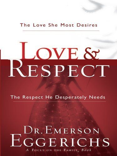 Love and Respect by Dr. Emerson Eggerichs Love And Respect Book, Books On Life, Books For Couples, Books Entrepreneur, Books On Leadership, Couples Bible Study, Books About Love, Graphic Design Book Cover, Top 100 Books