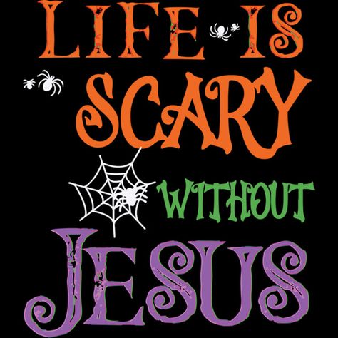 Happy Halloween Christian, Halloween Decorations Christian, October Christian Quotes, Life Is Scary Without Jesus, Christian Halloween Party Ideas, Halloween Christian Quotes, Are You Fall O Ween Jesus, Fall Church Signs, Christian Halloween Quotes