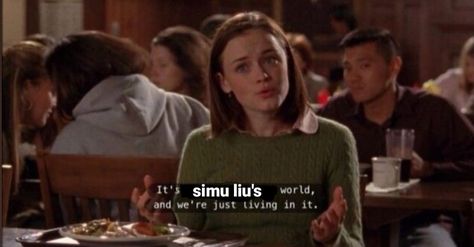 picture of rory gilmore from gilmore girls with an edited quote to say "it's simu liu's world, and we're all just living in it." Rory Gilmore, Avril Lavigne, Gilmore Girls, Tv Shows, Fictional Characters