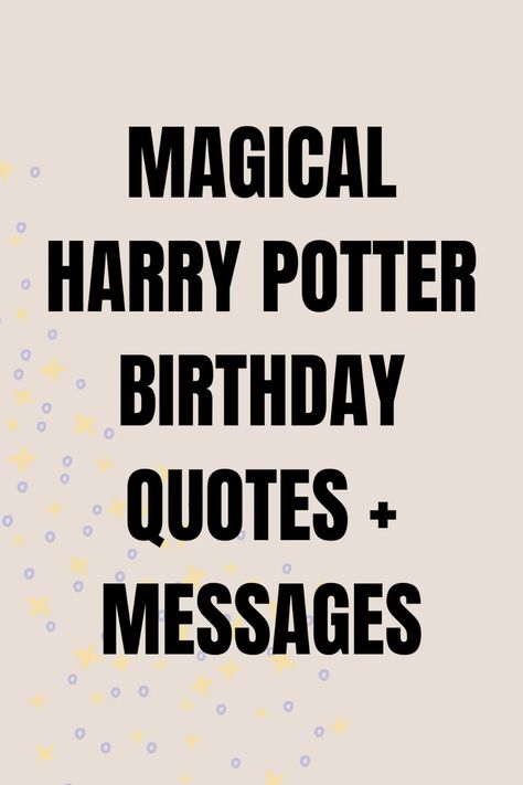 Harry Potter Birthday Letter, Happy Magical Birthday Wishes, Birthday Wishes Harry Potter, Birthday Harry Potter Ideas, Harry Potter Birthday Chalkboard, Harry Potter Bday Cards, Harry Potter Happy Birthday Wishes, Harry Potter Birthday Wishes, Harry Potter Birthday Card Ideas