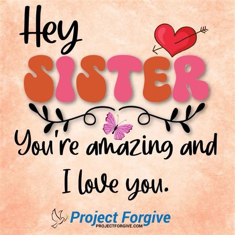 Thanksgiving Sister Quote, Love Sister Quotes, Love You Sister, Love You Sister Images, Sisters By Heart Quotes, Sisters Forever Quotes, Cute Sister Quotes, Beautiful Sister Quotes, Inspirational Quotes For Sisters