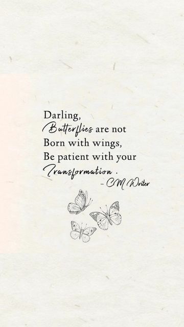 Quotes You Are Beautiful, Be A Butterfly Quote, Butterfly Words Quotes, Without Change There Would Be No Butterflies, Quotes For Butterflies, Butterfly Quotes Wallpaper, Butterfly Feeling Quotes, Butterfly Meaning Quotes, Butterfly Sayings Quotes