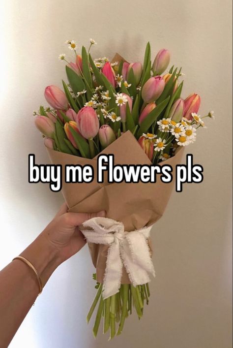 I Want Flowers, Buy Me Flowers, Give Me Flowers, Flowers For Girlfriend, Receive Flowers, Whisper App, Nothing But Flowers, Careless Whisper, Flower Therapy