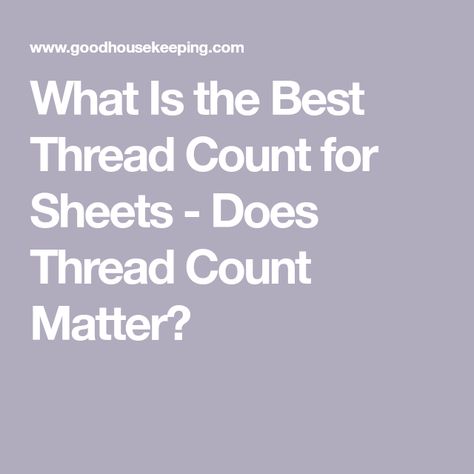 What Is the Best Thread Count for Sheets - Does Thread Count Matter? Thread Count Guide Bed Sheets, Best Cooling Sheets, Cotton Bed Sheets, Best Bed Sheets, Best Sheets, Cotton Bedsheets, Percale Sheets, Whats Good, Sateen Sheets