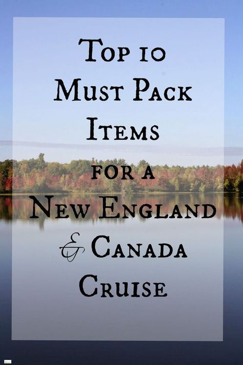 Top 10 Must Pack Items for a New England and Canada Cruise Canadian Cruise, New England Cruise, Canada Cruise, Canada Vacation, Packing List For Cruise, New England Travel, New England Fall, Packing For A Cruise, Cruise Outfits