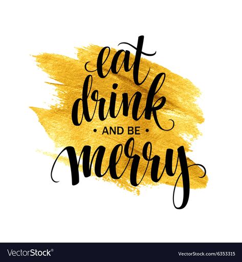 Eat drink and be merry Royalty Free Vector Poster Lettering, Colorful Restaurant, Black Restaurant, Healthy And Unhealthy Food, Restaurant Icon, Gold Drinks, Eat Drink And Be Merry, Illustration Story, Be Merry