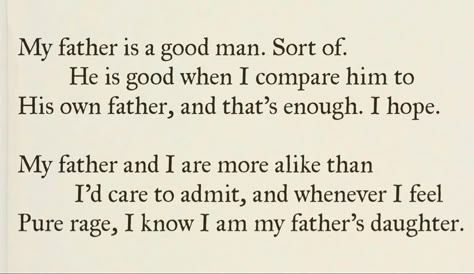 Father Daughter Poetry, Angry Father Quotes, My Father Is The Worst Man Alive, My Fathers Eyes My Mothers Rage Quotes, I Am My Father's Daughter Quotes, My Fathers Eyes My Mothers Rage, Dad Problems, Shiv Roy, Silly Words