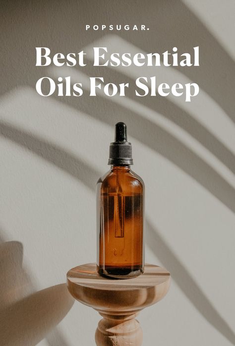 Best Essential Oils For Sleep Sleep Aids For Adults, Oils For Sleep, Healthy Sleep Habits, How To Sleep, Essential Oils For Sleep, Popsugar Fitness, Year One, Best Essential Oils, Loose Skin