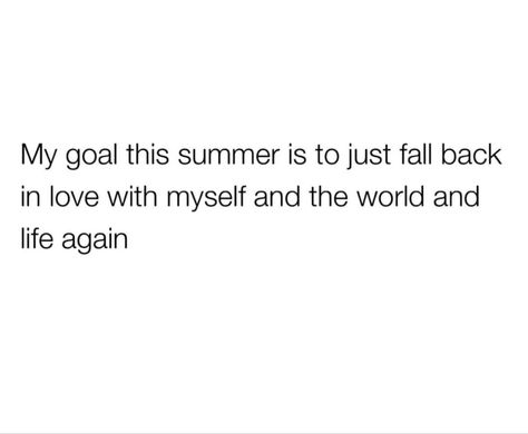 My goal this summer is to just fall back in love with myself and the world and life again Summer Is For Falling In Love, Fall In Love With The Process Quotes, Brb Falling In Love, Slowly Falling Out Of Love Quotes, Time To Fall Back In Love With Myself, Fall In Love Memes Funny, Falling Back In Love, Fall Back, Travel Around The World