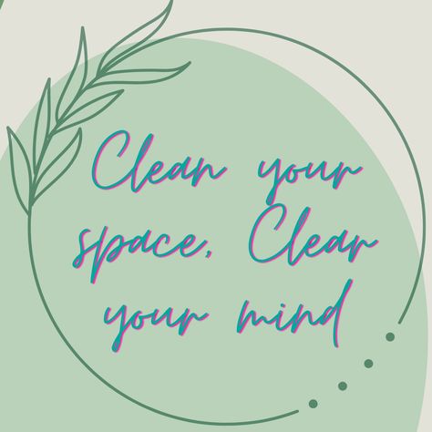 Clean Your Space Clear Your Mind, Clean Your Space Quotes, Clean Space Clean Mind, Clean Space Quotes, Cleaning Quotes Business, Clean Home Quotes, Cleaning Motivation Quotes, Clear Mind Quotes, Clean Quotes