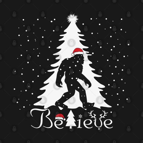 Believe Big Foot Christmas Funny - Believe Big Foot Christmas - T-Shirt | TeePublic Yeti Images, Real Bigfoot Pictures, Believe Christmas Tree, Bigfoot Christmas, Bigfoot Pictures, Bigfoot Gifts, Christmas Believe, Bigfoot Humor, Country Treasures