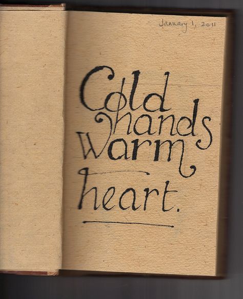 Cold hands / warm heart by johndlyttle, via Flickr Always Cold Aesthetic, Cold Hands Aesthetic, Et Quotes, Tone Words, 4th Grade Teacher, Cold Hands Warm Heart, H.e.r Aesthetic, Always Cold, Watercolor Art Lessons