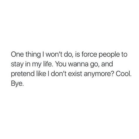 Stay Quotes, Bye Quotes, Exist Quotes, People Dont Like Me, Deep Quotes That Make You Think, Cheesy Quotes, Circle Quotes, Bad Girl Quotes, Go For It Quotes