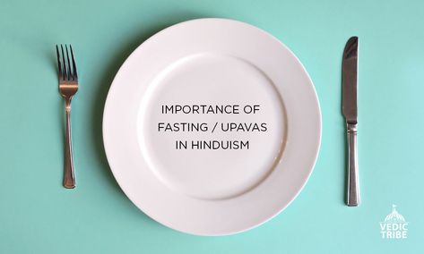 Importance and Benefits of Fasting (Upavas/Vrats) in Hinduism Benefits Of Fasting, The Body, Sake, Physics, Benefits