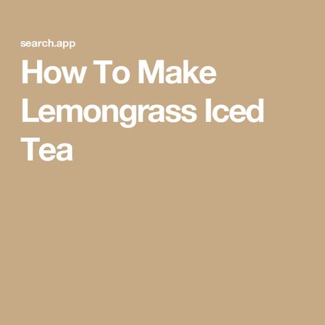 How To Make Lemongrass Iced Tea Latin American Food, Lunch Appetizers, Australian Food, Fourth Of July Food, Summer Cooking, Grilling Season, Cooking Equipment, In Season Produce, European Food