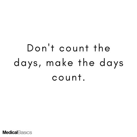 "Don't count the days, make the days count." - Muhammad Ali Muhammad Ali, Health Care, Medicine, Medical, Quotes