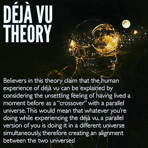 Photo by BE | A | GENIUS 💯💯💯 on February 08, 2020. Image may contain: possible text that says 'DÉJÀ VU THEORY Believers in this theory claim that the e.human experience of déjà vu can be explained by considering the unsettling feeling of having lived a moment before as a "crossover" with a parallel universe. This would mean that whatever you're doing while experiencing the déjà vu, parallel version of you is doing it in a different universe simultaneously, therefore creating an alignment betw Deja Vu Theories, Quantum Physics Spirituality, Theories About The Universe, Space Facts, Wow Facts, Parallel Universe, Quantum Mechanics, Deja Vu, Quantum Physics