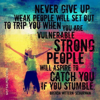 NEVER GIVE UP....... Fitness Inspiration Quotes, You Are Strong, A Quote, Way Of Life, Giving Up, The Words, Never Give Up, Inspire Me, Inspirational Words