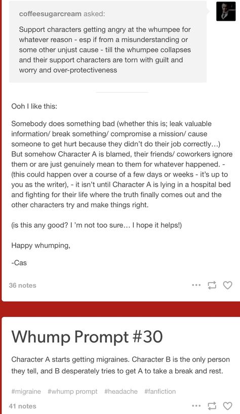 The guilt on the last one though if they were just trying to support them and so they kept it a secret and then the sick one gets serious. Whump Prompts Caretaker Comfort, Sick Whump, Sick Whump Prompts, Sick Fic Prompts, Sick Writing Prompts, Whump Torture Writing Prompts, Whump Prompts Caretaker, Sickfic Writing Prompts, Sick Prompts