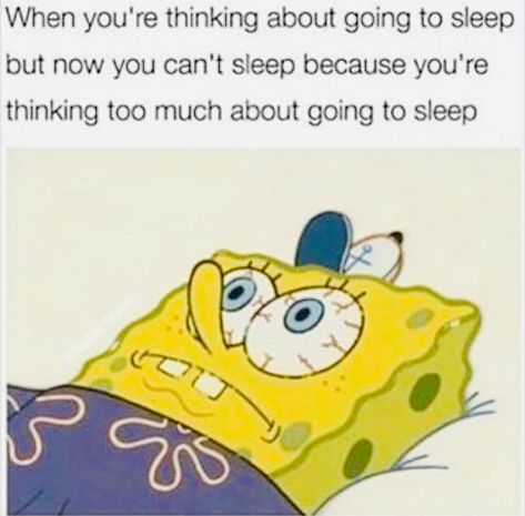 Cant Sleep Meme, Sleep Memes, Sleep Meme Funny, Sleep Meme, Funny Spongebob Memes, Sleep Funny, Going To Sleep, Spongebob Funny, Sleep Deprived