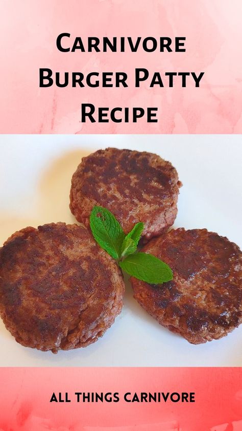 Text "Carnivore Burger Patty Recipe - all things carnivore" and an image of three carnivore burger patties Carnivore Burger, Meat Patty Recipe, Burger Patty Recipe, Patty Recipe, Burger Recipes Beef, Easy Burgers, The Carnivore Diet, Burger Patty, Keto Burger