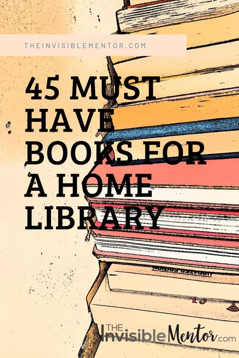 45 Must Have Books for a Home Library: I love to read. And I want to get more people reading. There are a ton of good books waiting for you to read. I am sure that there are books out there that will get you excited, but you have to learn about them. All the books that I include in the list of 45 must have books for a home library I have read.  I want you to learn continuously, so that you develop a pool of ideas that you can draw on later when you have a problem to solve or decision to make. Home Library Book List, Home Library Must Haves, Books For Home Library, Books You Can Read In A Day, Rare Books Collection, Must Have Books For Home Library, Personal Library Ideas, Library Essentials, Book Reading List