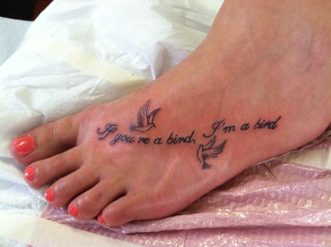 My new tattoo!!If you're a bird, I'm a bird from the notebook! Compliments of Butch @ White Wizard Tattoo in Chattanooga, TN Quotes To Tattoo, Tattooable Quotes, Life Quotes Tattoos, Notebook Tattoo, Faith Foot Tattoos, A Bird Tattoo, Tattoos On Foot, Lifeline Tattoos, Latin Quote Tattoos