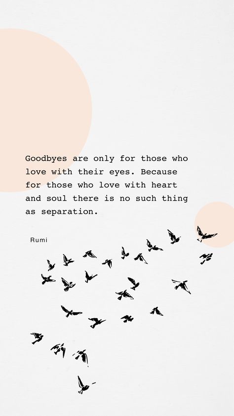 Thank You But Goodbye Quotes, Rumi Quotes Goodbyes, Rumi Goodbye Quotes, Goodbye Poems, Goodbye Poem, Khalil Gibran Quotes, Fresh Quotes, Goodbye Quotes, Rumi Love Quotes