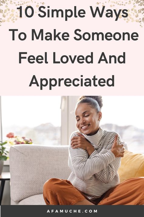 How To Make Someone Feel Loved Effortlessly - Afam Uche Self Love Books, Feel Loved, Love Tips, Happy Relationships, Feeling Loved, Feeling Special, Self Care Routine, Important Dates, Quality Time