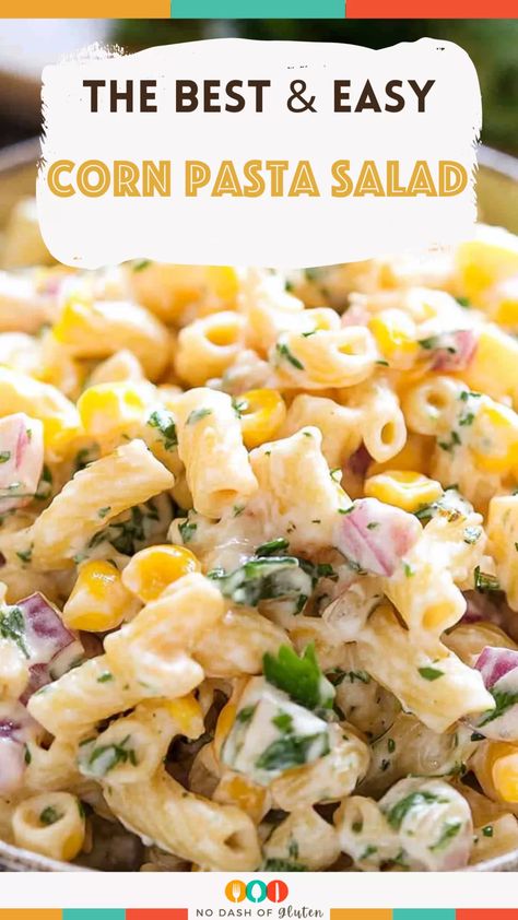 Corn Pasta Salad Potluck Party Pasta Salad, Pasta Corn Recipes, Corn Sides For Bbq, Sweet Pasta Salad Recipes, Pasta For A Crowd, Pasta Salad With Corn, Sweet Pasta Salads, Best Spaghetti Recipe, Street Corn Pasta Salad