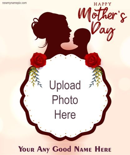 Happy Mother's Day Photo With Name Wishes Special Mom Pictures Add / Upload Create WhatsApp Status Sending Card Maker Tools Easily. Best New Design Template Wish You Happy Mother's Day Images Customized Editable Frame Creative Pics Cute Happy Mothers Day Images, Happy Mother's Day Photo Frame, Happy Mother's Day Wishes Happy Mothers Day Wishes Mom, Mother Day Template, Happy Mother Day Images, Happy Mothers Day Template, Mothers Day Pic, Mothers Day Pics, Happy Mothers Day Images Pictures