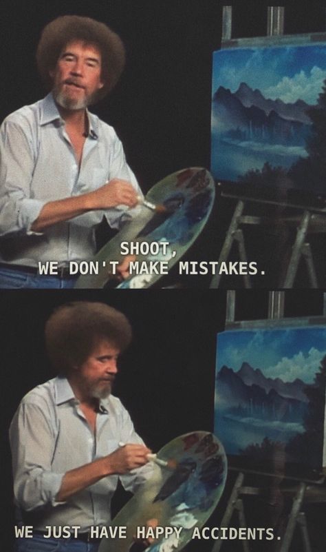 bob ross is my fav lmao Funny Quotes For Girls, Bob Ross Quotes, Bob Ross Paintings, Super Funny Quotes, Funny Girl Quotes, Bob Ross, Funny Love, Fun Quotes Funny, Super Funny