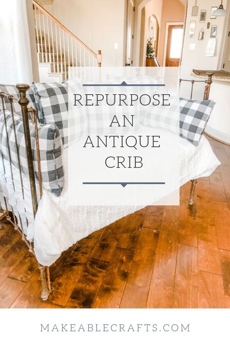 Ever find the perfect antique crib and want to repurpose it? That's exactly what I did and it took no time at all. Love this farmhouse style settee! #repurposecrib #farmhouse Vintage Crib Repurpose, Antique Cradle Repurpose, Crib Upcycle Ideas, Crib Repurpose Diy, Upcycle Crib Mattress, Repurpose A Crib, Iron Baby Bed, Upcycle Crib, Crib Repurpose