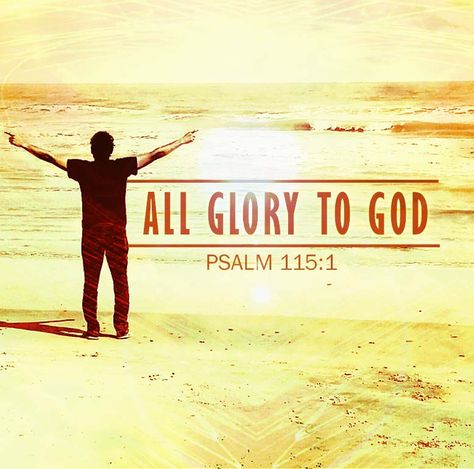 All Glory to God #Sermon by Kris Burke of United Faith Church Barnegat, New Jersey. Psalm 115:1 "Not to us, Lord, not to us but to your name be the glory, because of your love and faithfulness." #GlorytoGod #TheNameOfTheLord #love #faithfulness #Psalms #WordOfGod #GoodNews #GodsWord #LovetheLord #AudioSermon #SundaySermon #UnitedFaithChurchBarnegatNJ The Glory Of The Lord, All Glory To God Quotes, To God Be The Glory Quotes, Glory To God Quotes, Glory Quotes, All Glory To God, Psalm 115, To God Be The Glory, Bible Psalms