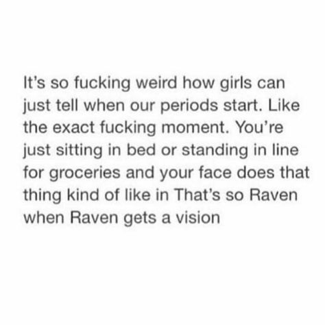 Yep I can tell when my egg drops Period Thoughts, Memes Funny So True, Period Memes Funny, Funny Period, Period Stuff, Period Jokes, Girl Struggles, Period Humor, That's So Raven