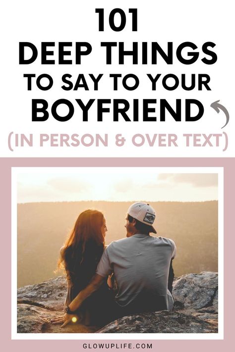 You love your boyfriend, but sometimes it can be hard to let him know how much he really means to you. While it’s really important to tell your partner that you love them, it’s also important to say other deep meaningful things to them. If you’re having trouble thinking of things to say to your boyfriend, we’ve got you covered. Here are 101 deep things you can say to your boyfriend to make him feel loved. Things To Tell My Boyfriend, Things To Tell Your Boyfriend Sweet, Heart Warming Things To Say To Your Boyfriend, How To Be Better For Your Boyfriend, Sentimental Sayings For Boyfriend, Letting Him Know You Love Him Quotes, Texts To Him Feelings, Best Things To Say To Your Boyfriend, Tell Your Boyfriend You Love Him