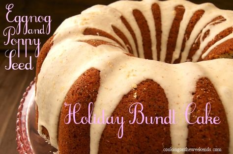 Eggnog Bundt Cake | Cooking On The Weekends  cookingontheweekends.com Poppy Seed Bundt Cake, Easy Pound Cake, Apricot Brandy, Rum Cake Recipe, Coffee Ring, Wine Cake, Rich Cake, King Food, Pecan Cake